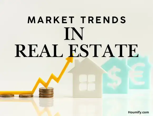 Market Trends in Real Estate