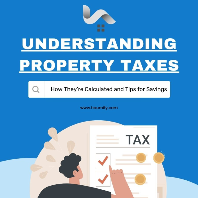 Understanding Property Taxes: How They’re Calculated and Tips for Savings