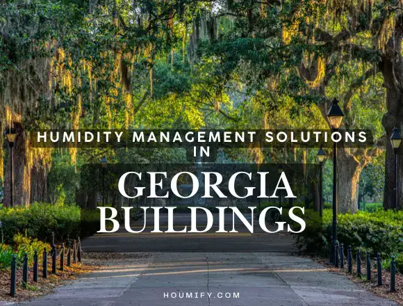 The Importance of Humidity Management in Georgia Buildings