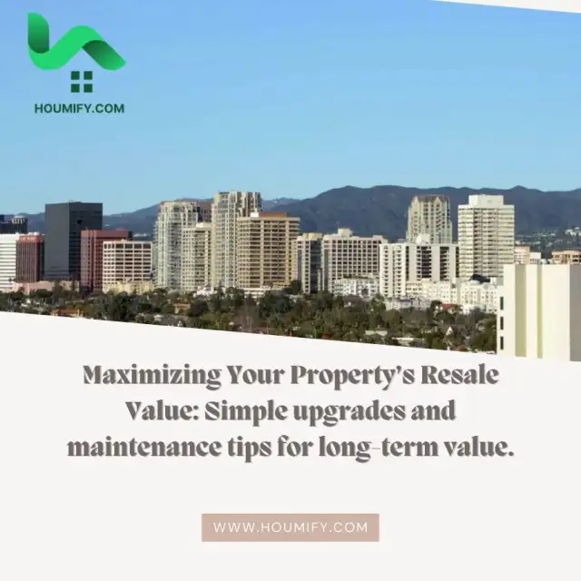 Maximizing Your Property’s Resale Value: Simple upgrades and maintenance tips for long-term value.