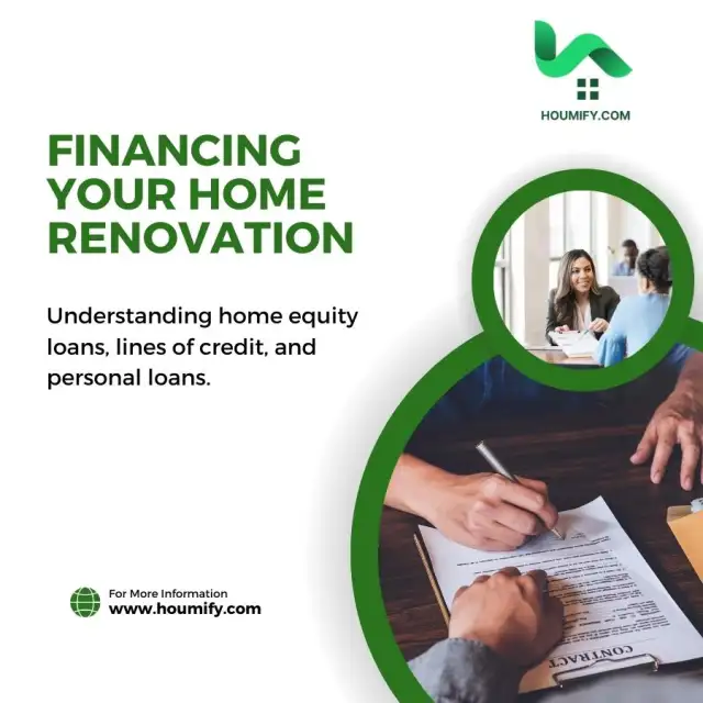 Financing Your Home Renovation: Understanding home equity loans, lines of credit, and personal loans.