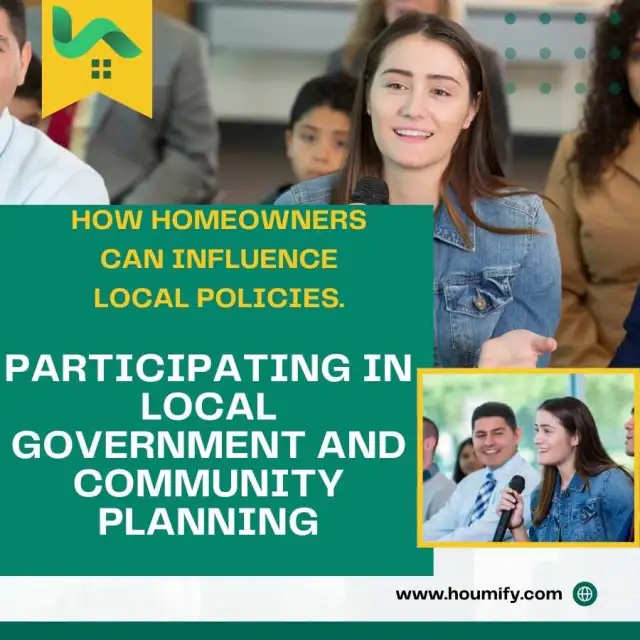 Participating in Local Government and Community Planning: How homeowners can influence local policies.